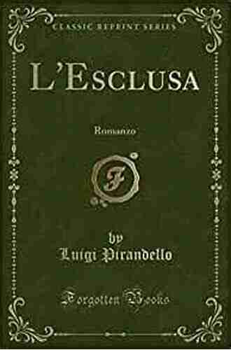 L Esclusa: Romanzo (Classic Reprint) Luigi Pirandello