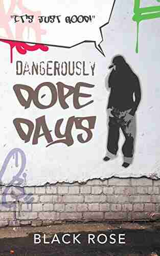 Dangerously Dope Days Black Rose