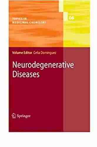 Neurodegenerative Diseases (Topics In Medicinal Chemistry 6)