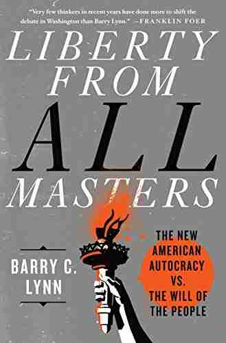 Liberty from All Masters: The New American Autocracy vs the Will of the People