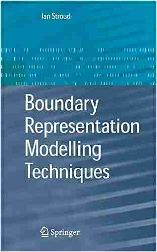 Boundary Representation Modelling Techniques Ian Stroud