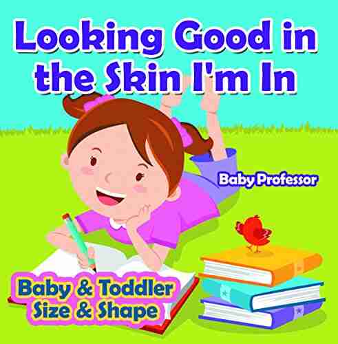 Looking Good In The Skin I M In Baby Toddler Size Shape