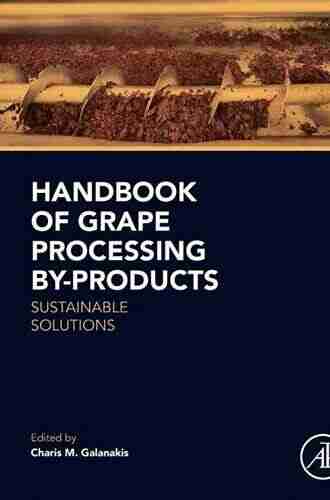 Handbook of Grape Processing By Products: Sustainable Solutions