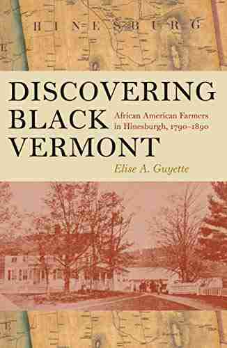 Discovering Black Vermont: African American Farmers In Hinesburgh 1790 1890