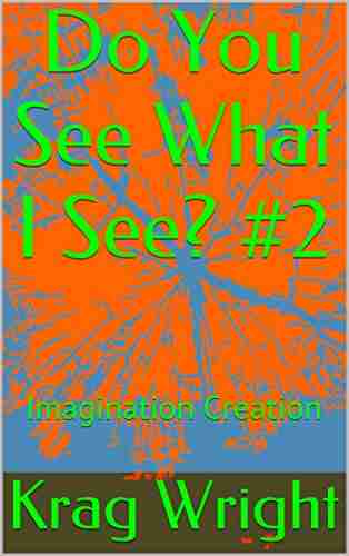 Do You See What I See? #2: Imagination Creation