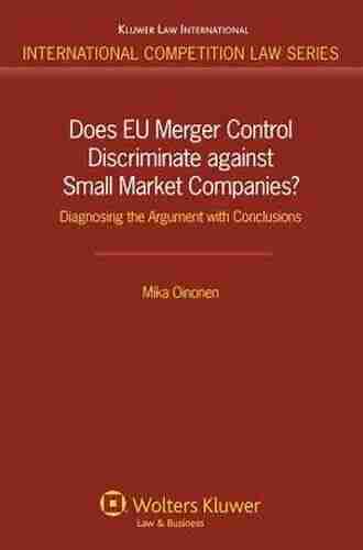 Does EU Merger Control Discriminate Against Small Market Companies?: Diagnosing The Argument With Conclusions