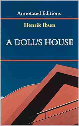 A Doll s House (Annotated Editions)