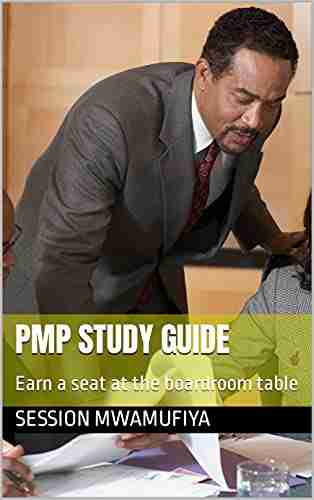 PMP Study Guide: Earn A Seat At The Boardroom Table