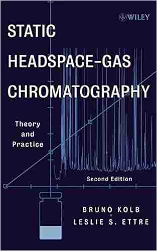 Static Headspace Gas Chromatography: Theory And Practice