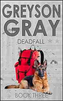 Greyson Gray: Deadfall (Thrilling Adventure For Preteens And Teens) (The Greyson Gray 3)