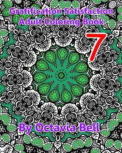 Gratification Satisfaction : 7 (Gratification Satisfaction Adult Coloring The Series)