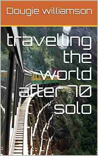 Travelling The World After 70 Solo