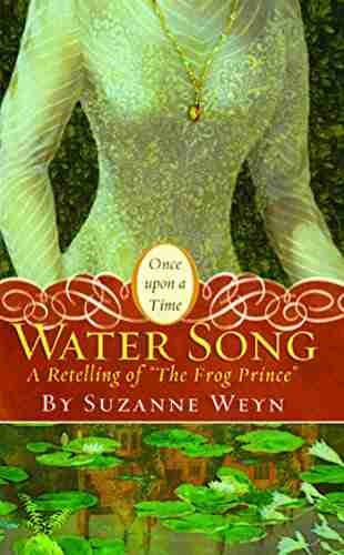 Water Song: A Retelling of The Frog Prince (Once upon a Time)