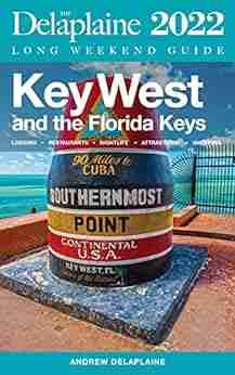 Key West The Florida Keys The Delaplaine 2022 Long Weekend Guide