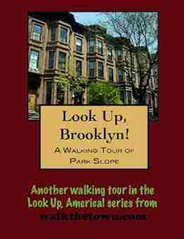 A Walking Tour Of Brooklyn Park Slope (Look Up America Series)