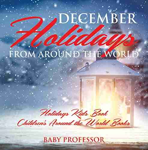 December Holidays from around the World Holidays Kids Children s Around the World