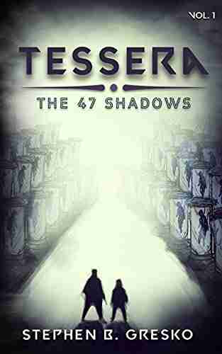 Tessera: The 47 Shadows: (A Teen And Young Adult Dystopian Fiction Series: Volume 1)