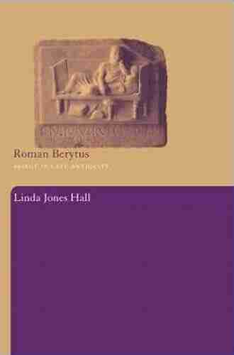 Roman Berytus: Beirut In Late Antiquity