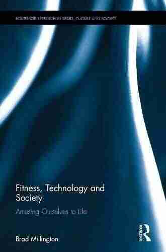 Fitness Technology and Society: Amusing Ourselves to Life (Routledge Research in Sport Culture and Society)