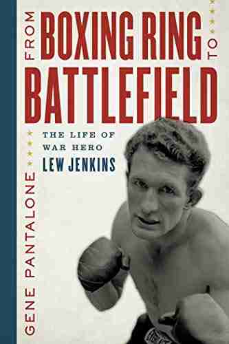 From Boxing Ring to Battlefield: The Life of War Hero Lew Jenkins