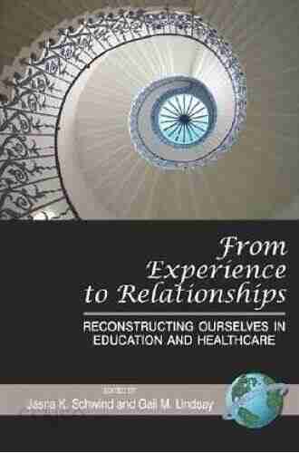 From Experience to Relationships: Reconstructing Ourselves in Education and Healthcare (PB)