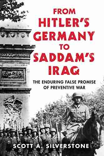 From Hitler S Germany To Saddam S Iraq: The Enduring False Promise Of Preventive War