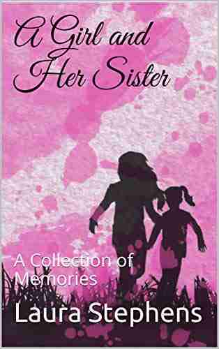 A Girl and Her Sister: A Collection of Memories (A Girl and Her Series)