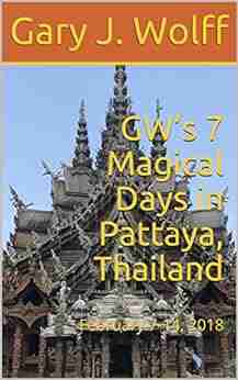 GW S 7 Magical Days In Pattaya Thailand: February 7 14 2018