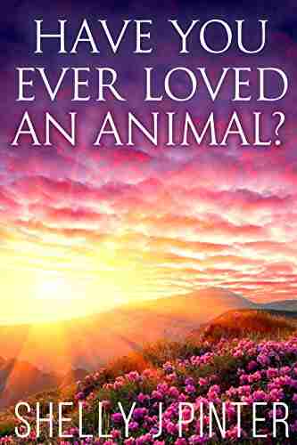 Have You Ever Loved an Animal?