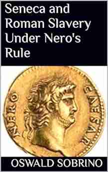 Seneca and Roman Slavery Under Nero s Rule