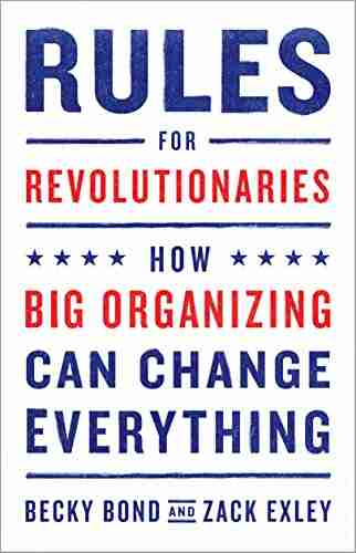 Rules For Revolutionaries: How Big Organizing Can Change Everything