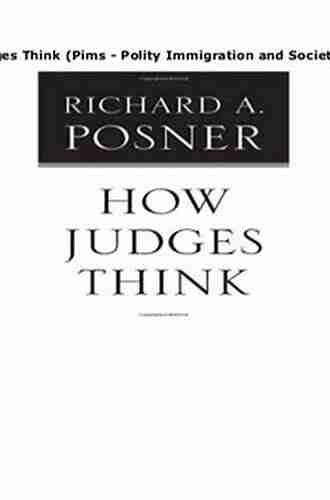 How Judges Think (Pims Polity Immigration And Society Series)