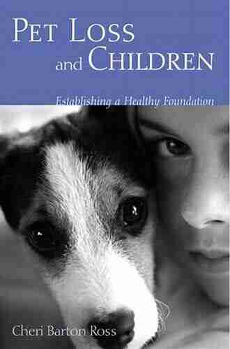 Pet Loss and Children: Establishing a Health Foundation