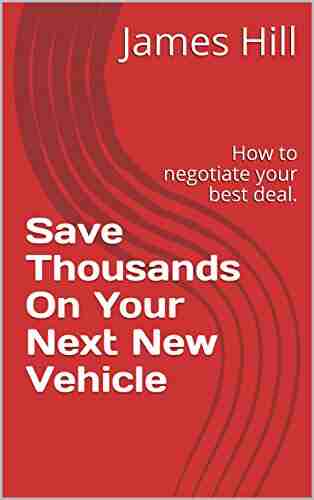 Save Thousands On Your Next New Vehicle: How to negotiate your best deal (The Money Pro 1)