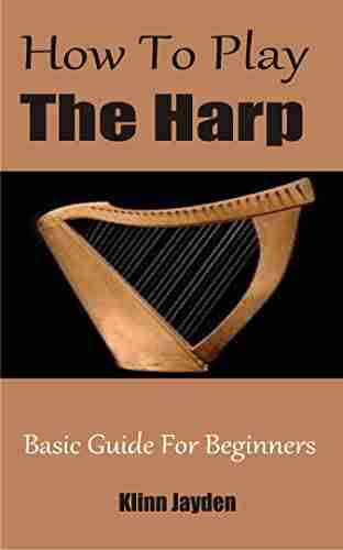 How To Play The Harp: Basic Guide For Beginners