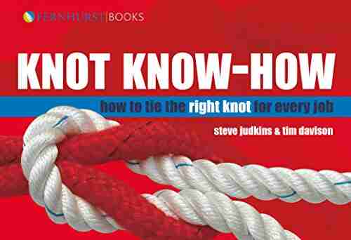 Knot Know How: How To Tie The Right Knot For Every Job (Wiley Nautical)