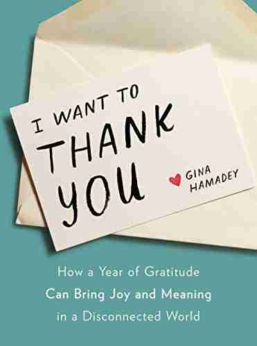 I Want To Thank You: How A Year Of Gratitude Can Bring Joy And Meaning In A Disconnected World