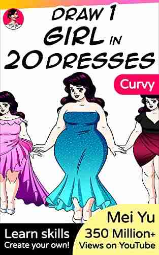 Title: Draw 1 Girl in 20 Dresses Curvy: Learn how to draw dresses for anime and manga girl characters full figured women fashion design (Draw 1 in 20)