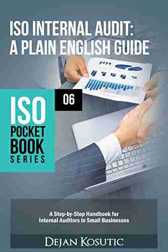 ISO Internal Audit A Plain English Guide: A Step by Step Handbook for Internal Auditors in Small Businesses (ISO Pocket 6)