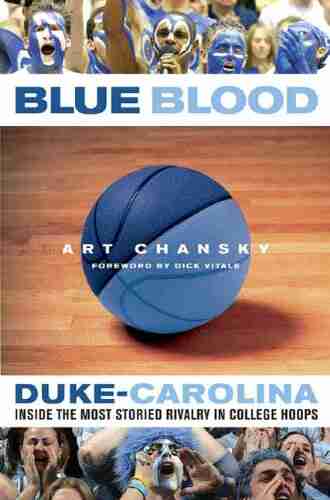 Blue Blood: Duke Carolina: Inside the Most Storied Rivalry in College Hoops