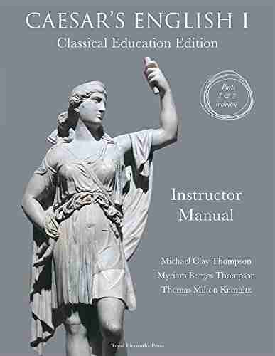 Caesar S English I Classical Education Edition: Instructor Manual (MCT Language Arts Curriculum Level 2 4)