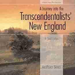 A Journey Into The Transcendentalists New England (ArtPlace 1)