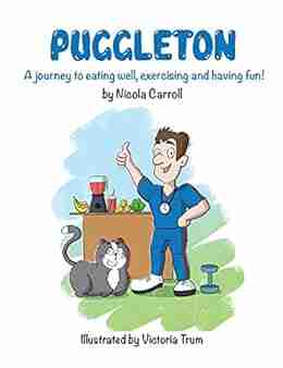 Puggleton: A Journey To Eating Well Exercising And Having Fun