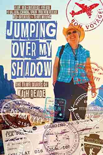 Jumping Over My Shadow: The Travel Diaries Of Kath Reade