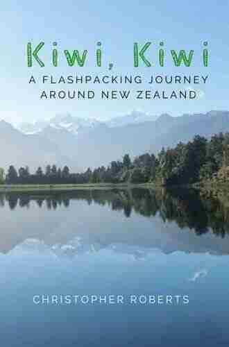 Kiwi Kiwi: A Flashpacking Journey Around New Zealand