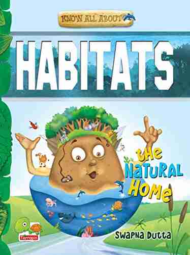 Know All About Habitats: The Natural Home