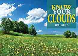 Know Your Clouds Tim Harris