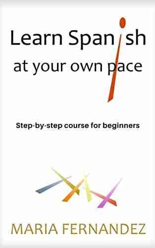 Learn Spanish at your own pace Step by step course for beginners