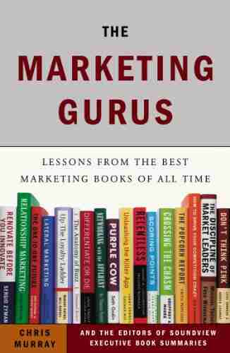 The Marketing Gurus: Lessons From The Best Marketing Of All Time