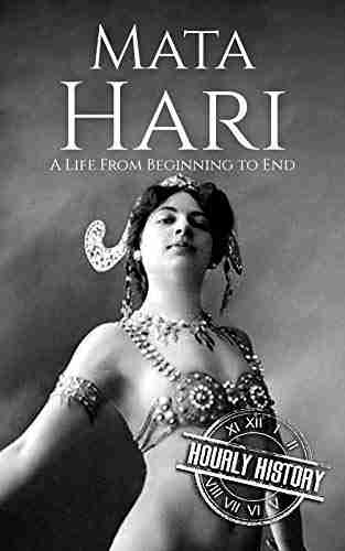 Mata Hari: A Life From Beginning to End (World War 1)